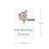 Maatgeving kaartje 75 x 110 mm met de tekst &lsquo;1000 bloemetjes bedankt&rsquo;